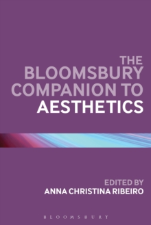 The Bloomsbury Companion to Aesthetics, Paperback / softback Book The Bloomsbury Companion to Aesthetics, Paperback / softback Book