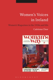 Women's Voices in Ireland : Women'S Magazines in the 1950s and 60s