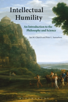 Intellectual Humility : An Introduction to the Philosophy and Science