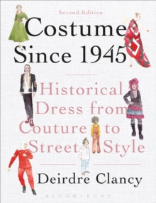 Costume Since 1945 : Historical Dress from Couture to Street Style