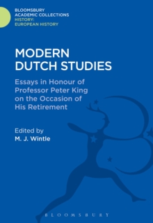 Modern Dutch Studies : Essays in honour of Professor Peter King on the occasion of his retirement