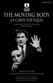 The Moving Body (Le Corps Po tique) : Teaching Creative Theatre