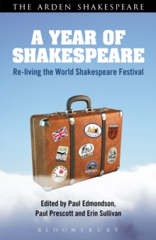 A Year of Shakespeare : Re-living the World Shakespeare Festival