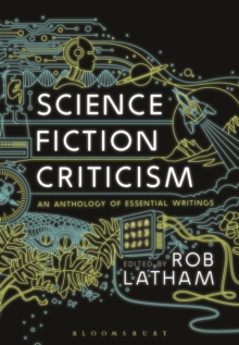 Science Fiction Criticism : An Anthology of Essential Writings