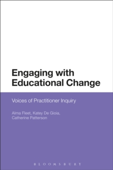 Engaging with Educational Change : Voices of Practitioner Inquiry