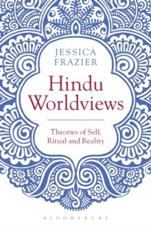 Hindu Worldviews : Theories of Self, Ritual and Reality