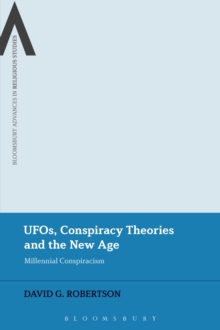 UFOs, Conspiracy Theories and the New Age : Millennial Conspiracism, Hardback Book UFOs, Conspiracy Theories and the New Age : Millennial Conspiracism, Hardback Book