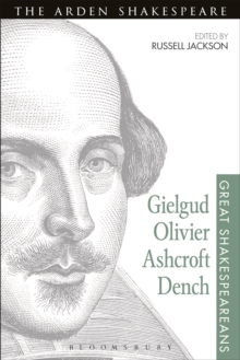 Gielgud, Olivier, Ashcroft, Dench : Great Shakespeareans: Volume XVI, Paperback / softback Book Gielgud, Olivier, Ashcroft, Dench : Great Shakespeareans: Volume XVI, Paperback / softback Book