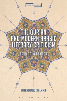 The Qur'an and Modern Arabic Literary Criticism : From Taha to Nasr, Hardback Book The Qur'an and Modern Arabic Literary Criticism : From Taha to Nasr, Hardback Book