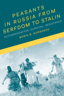 Peasants in Russia from Serfdom to Stalin : Accommodation, Survival, Resistance