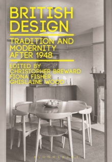 British Design : Tradition and Modernity After 1948