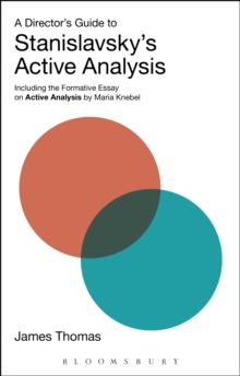 A Director's Guide to Stanislavsky's Active Analysis : Including the Formative Essay on Active Analysis by Maria Knebel