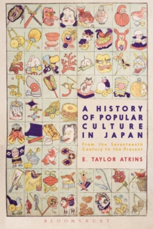 A History of Popular Culture in Japan : From the Seventeenth Century to the Present, Paperback Book A History of Popular Culture in Japan : From the Seventeenth Century to the Present, Paperback Book