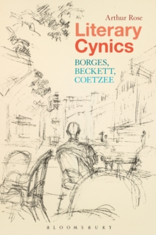 Literary Cynics : Borges, Beckett, Coetzee