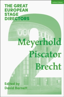 The Great European Stage Directors Volume 2 : Meyerhold, Piscator, Brecht