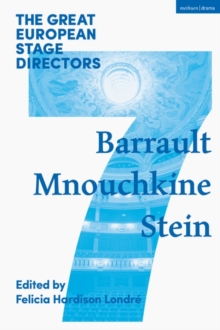 The Great European Stage Directors Volume 7 : Barrault, Mnouchkine, Stein