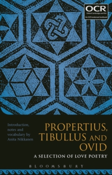 Propertius, Tibullus and Ovid: A Selection of Love Poetry