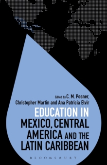 Education in Mexico, Central America and the Latin Caribbean, Hardback Book Education in Mexico, Central America and the Latin Caribbean, Hardback Book