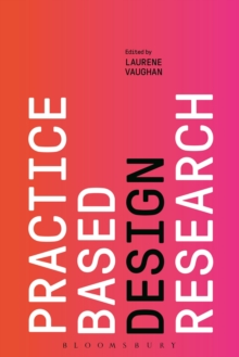 Practice-based Design Research, Hardback Book Practice-based Design Research, Hardback Book