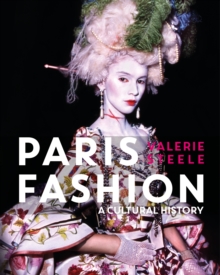 Paris Fashion : A Cultural History