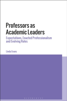 Professors as Academic Leaders : Expectations, Enacted Professionalism and Evolving Roles, Hardback Book Professors as Academic Leaders : Expectations, Enacted Professionalism and Evolving Roles, Hardback Book
