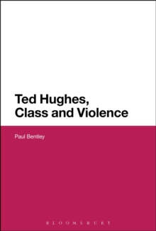 Ted Hughes, Class and Violence, Paperback Book Ted Hughes, Class and Violence, Paperback Book