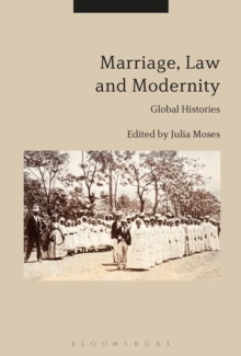 Marriage, Law and Modernity : Global Histories