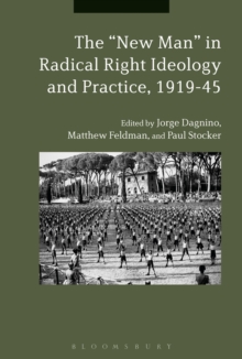 The "New Man" in Radical Right Ideology and Practice, 1919-45