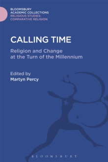 Calling Time : Religion and Change at the Turn of the Millennium, Hardback Book Calling Time : Religion and Change at the Turn of the Millennium, Hardback Book