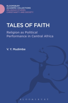 Tales of Faith : Religion as Political Performance in Central Africa, Hardback Book Tales of Faith : Religion as Political Performance in Central Africa, Hardback Book