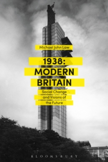 1938: Modern Britain : Social Change and Visions of the Future