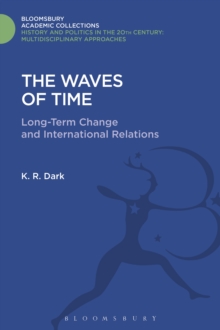 The Waves of Time : Long-Term Change and International Relations