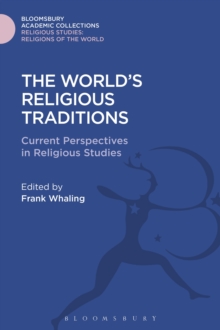 The World's Religious Traditions : Current Perspectives in Religious Studies, Hardback Book The World's Religious Traditions : Current Perspectives in Religious Studies, Hardback Book
