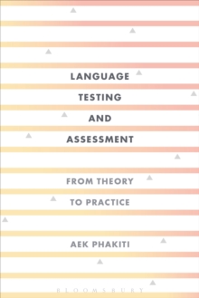 Language Testing and Assessment : From Theory to Practice