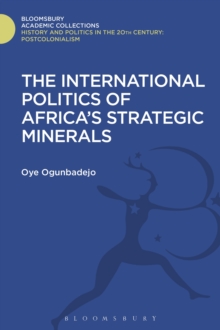 The International Politics of Africa's Strategic Minerals, Hardback Book The International Politics of Africa's Strategic Minerals, Hardback Book