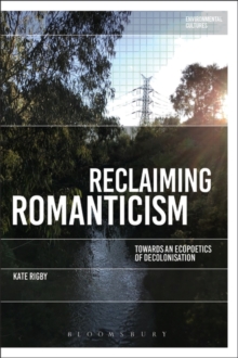 Reclaiming Romanticism : Towards an Ecopoetics of Decolonization