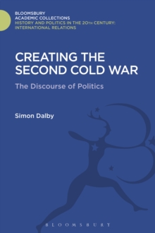 Creating the Second Cold War : The Discourse of Politics