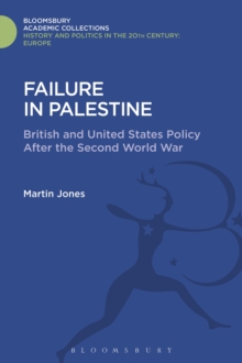 Failure in Palestine : British and United States Policy after the Second World War, Hardback Book Failure in Palestine : British and United States Policy after the Second World War, Hardback Book