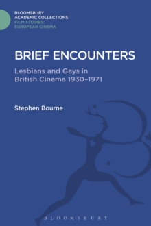 Brief Encounters : Lesbians and Gays in British Cinema 1930 - 1971, Hardback Book Brief Encounters : Lesbians and Gays in British Cinema 1930 - 1971, Hardback Book