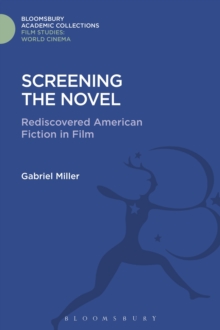 Screening the Novel : Rediscovered American Fiction in Film, Hardback Book Screening the Novel : Rediscovered American Fiction in Film, Hardback Book
