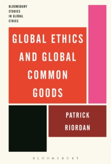 Global Ethics and Global Common Goods, Paperback / softback Book Global Ethics and Global Common Goods, Paperback / softback Book