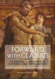 Forward with Classics : Classical Languages in Schools and Communities