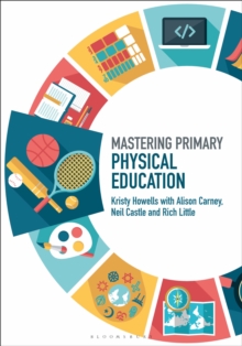 Mastering Primary Physical Education, Hardback Book Mastering Primary Physical Education, Hardback Book
