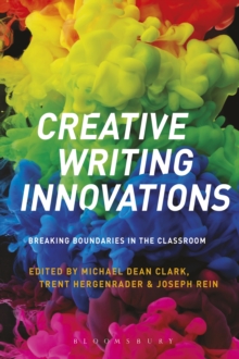 Creative Writing Innovations : Breaking Boundaries in the Classroom