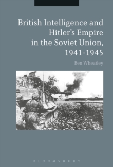 British Intelligence and Hitler's Empire in the Soviet Union, 1941-1945, Hardback Book British Intelligence and Hitler's Empire in the Soviet Union, 1941-1945, Hardback Book