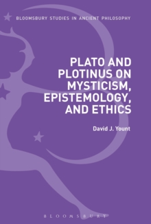 Plato and Plotinus on Mysticism, Epistemology, and Ethics