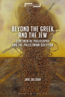 Continental Philosophy and the Palestinian Question : Beyond the Jew and the Greek