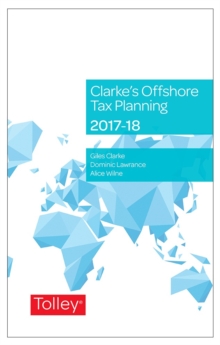Clarke's Offshore Tax Planning 2017-18, Hardback Book Clarke's Offshore Tax Planning 2017-18, Hardback Book