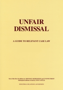 Unfair Dismissal : A Guide to the Relevant Case Law, Paperback / softback Book Unfair Dismissal : A Guide to the Relevant Case Law, Paperback / softback Book