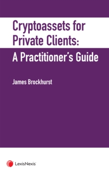 Crypto-Assets for Private Clients : A Practitioner's Guide